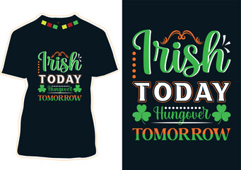 Irish Today Hungover Tomorrow T-Shirt Design