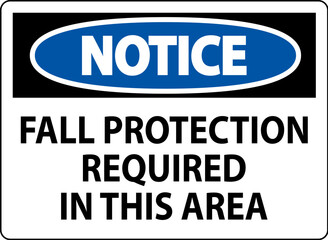 Notice Sign, Fall Protection Required In This Area