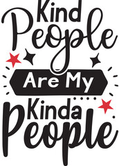 Kind people are my Kinda people