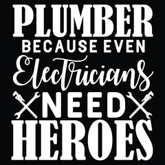 Plumber Because Even Electricians Plumbing Master Plumber Long Sleeve.