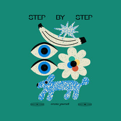 Step by step slogan with dog and banana. Moderan abstract style hippie vibes	
