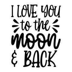 I Love You To The Moon And Back