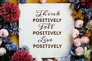 Think Positively, Fell Positively, Live Positively text message motivational and inspiration quote