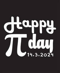 Happy Pi Day 3 14 2024, Pi Day Shirt, Pi Day Saying, Funny Pi Number shirt lettering poster, decoration, prints, t-shirt design. Hand drawn typography
