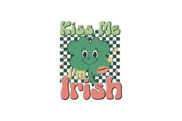 Kiss me I'm Irish Retro St. Patrick's Day Sublimation T shirt design