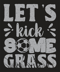 Let s kick some grass typography design with grunge effect