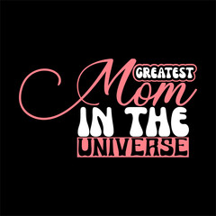 greatest mom in the universe SVG