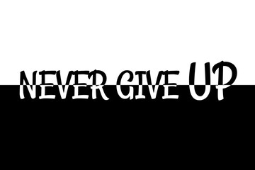 Never give up motivational quote. Inspirational quote. Vector illustration EPS 10 File.