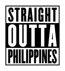 Straight Outta Philippines t shirt design.