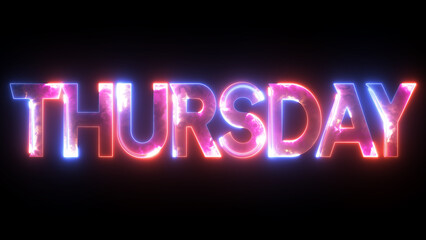 Glowing colorful light neon text day of Thursday. Abstract glowing Thursday text neon light effect background animation. 3d illustration rendering