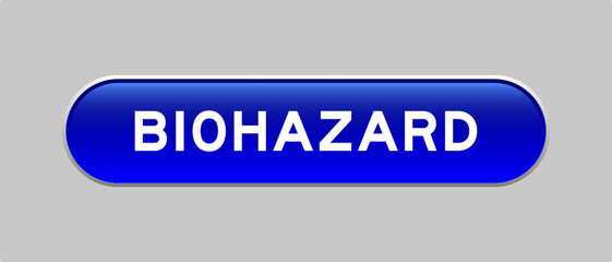 Blue color capsule shape button with word biohazard on gray background