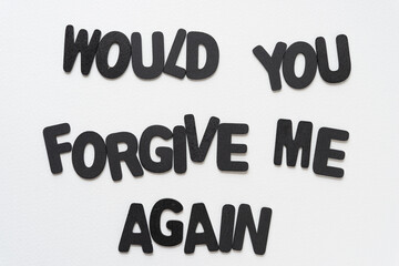 would you forgive me again