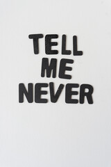 tell me never - obrazy, fototapety, plakaty