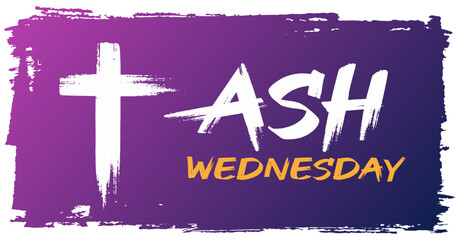 Ash Wednesday card, poster, banner, post, wishes, quote with Ash Wednesday type, text, ashes, logo, vector, grunge, illustration, christian cross color background, church clipart, ash cross, lent