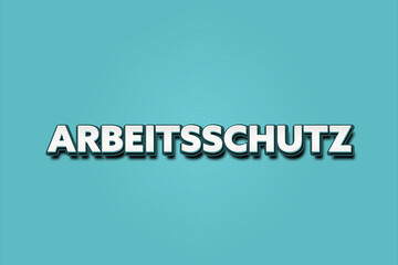 Arbeitsschutz. Eine schwarze Tafel mit weissem Text. Illustration mit Grunge Textstil.