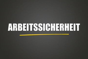 Arbeitssicherheit. Eine schwarze Tafel mit weissem Text. Illustration mit Grunge Textstil.