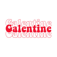 Galentine Valentine’s Day typography text on plain white transparent isolated background for card, shirt, hoodie, sweatshirt, apparel, tag, mug, icon, poster or badge