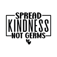 spread kindness not germs