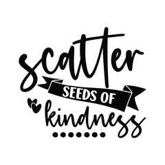 scatter seeds of kindness