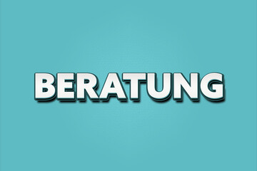 Beratung. Eine schwarze Tafel mit weissem Text. Illustration mit Grunge Textstil.