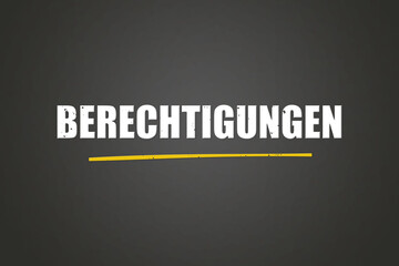 Berechtigungen. Eine schwarze Tafel mit weissem Text. Illustration mit Grunge Textstil.