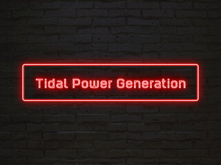 Tidal Power Generation のネオン文字 - obrazy, fototapety, plakaty
