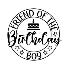 Friend Of The Birthday Boy SVG Design