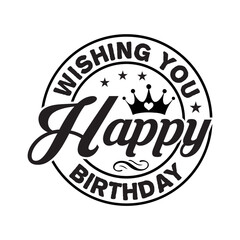 Obraz premium Wishing You Happy Birthday SVG Cut File