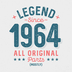 Legend Since 1964, All Original Parts - Vintage Birthday Design. Good For Poster, Wallpaper, T-Shirt, Gift.