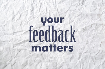 your feedback matters sign on white background	