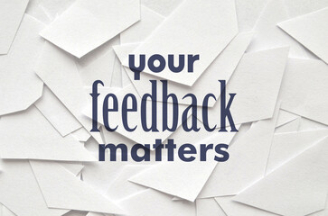 your feedback matters sign on white background	