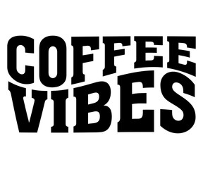 Coffee vibes svg, Coffee svg, coffee mug design, typography, retro t shirt design, cut file, instant download, silhouette 