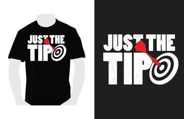 Just the Tip .Darts T Shirts Design, Darts Lover, Darts game, sports