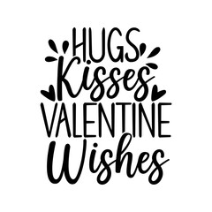 Hugs Kisses Valentine Wishes SVG Cut File