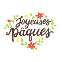 Happy Easter in french. Hand lettering text with flowers and leaves on white background. Vector typography for posters, greeting cards, banners, flyers - 728018598