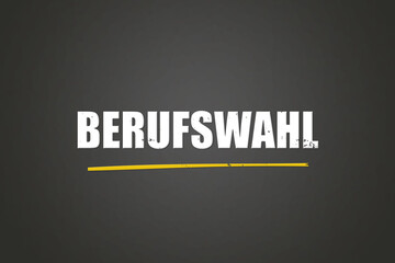 Berufswahl. Eine schwarze Tafel mit weissem Text. Illustration mit Grunge Textstil.