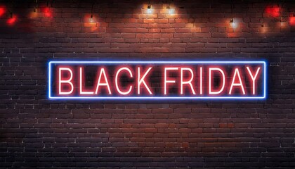 black friday neon light banner on brick wall background advertising sell thanksgiving day