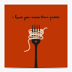 I love you more than pasta - funny Valentine's Day greeting card, poster, template, label with spaghetti on the fork