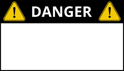 Warning sign danger with blank space vector. Attention banner or signboard .