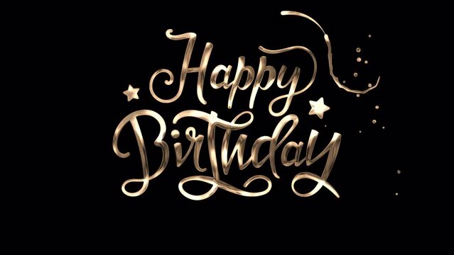 Happy birthday to you text animation. Animated text with gold particles and ink effect. Good for birthday party messages, greeting cards, and social media posts. Features 4K and transparent background