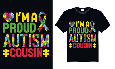 I’m A Proud Autism Cousin - Autism T Shirt Design, Hand drawn vintage illustration with lettering and decoration elements, prints for posters, banners, notebook covers with black background.