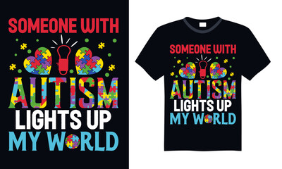 Someone With Autism Lights Up My World - Autism T Shirt Design, Hand drawn lettering and calligraphy, Cutting and Silhouette, file, poster, banner, flyer and mug.