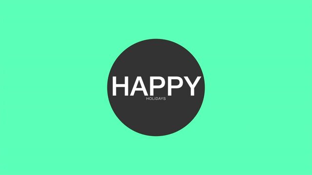 A black and white circle with the word Happy Holidays in the center, placed on a green background. Simple design conveying positivity and joy