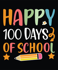 Happy 100 days of school shirt print template, Typography design for back to school, 2nd grade, preschool, kindergarten, pre k