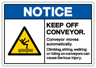 Notice Conyeyor Keep Off Symbol Sign, Vector Illustration, Isolate On White Background Label .EPS10