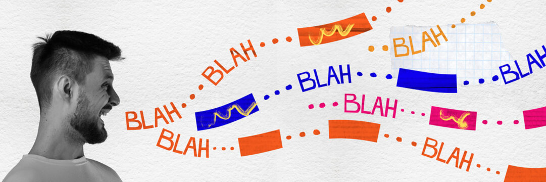 Banner. Contemporary art collage. Young man in monochrome filter talking and from their mouth flying out text Blah. Concept of active listening and speaking, social issues, gossips.