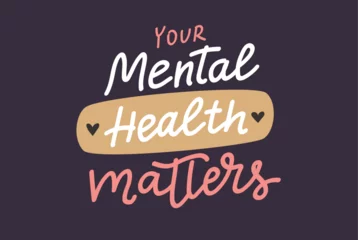 Foto auf Acrylglas Mental health matters. Inspirational positive quote, vector hand drawn calligraphy, card template © Biscotto Design