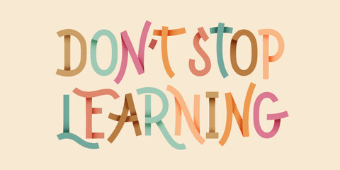 Paper stripe lettering, stylized 3D effect ribbon type, creative graphic poster design, origami English phrase Never stop learning. Vector typography illustration.