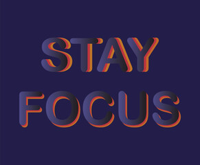 Stay focus slogan typography tee shirt design, Motivation and inspirational quote