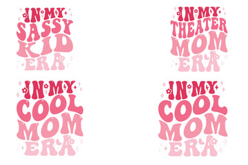 In my Sassy Kid Era , In My Theater Mom Era, In My Cool Mom Era retro T-shirt